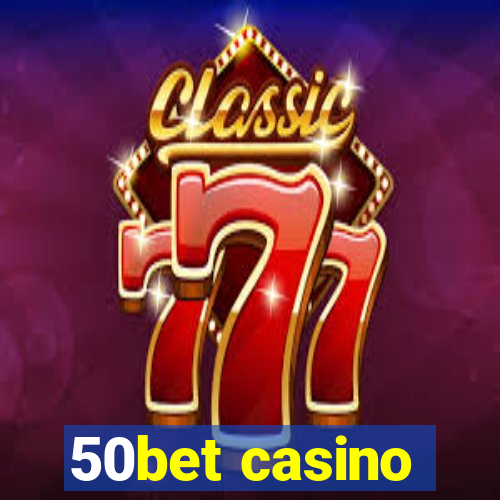 50bet casino